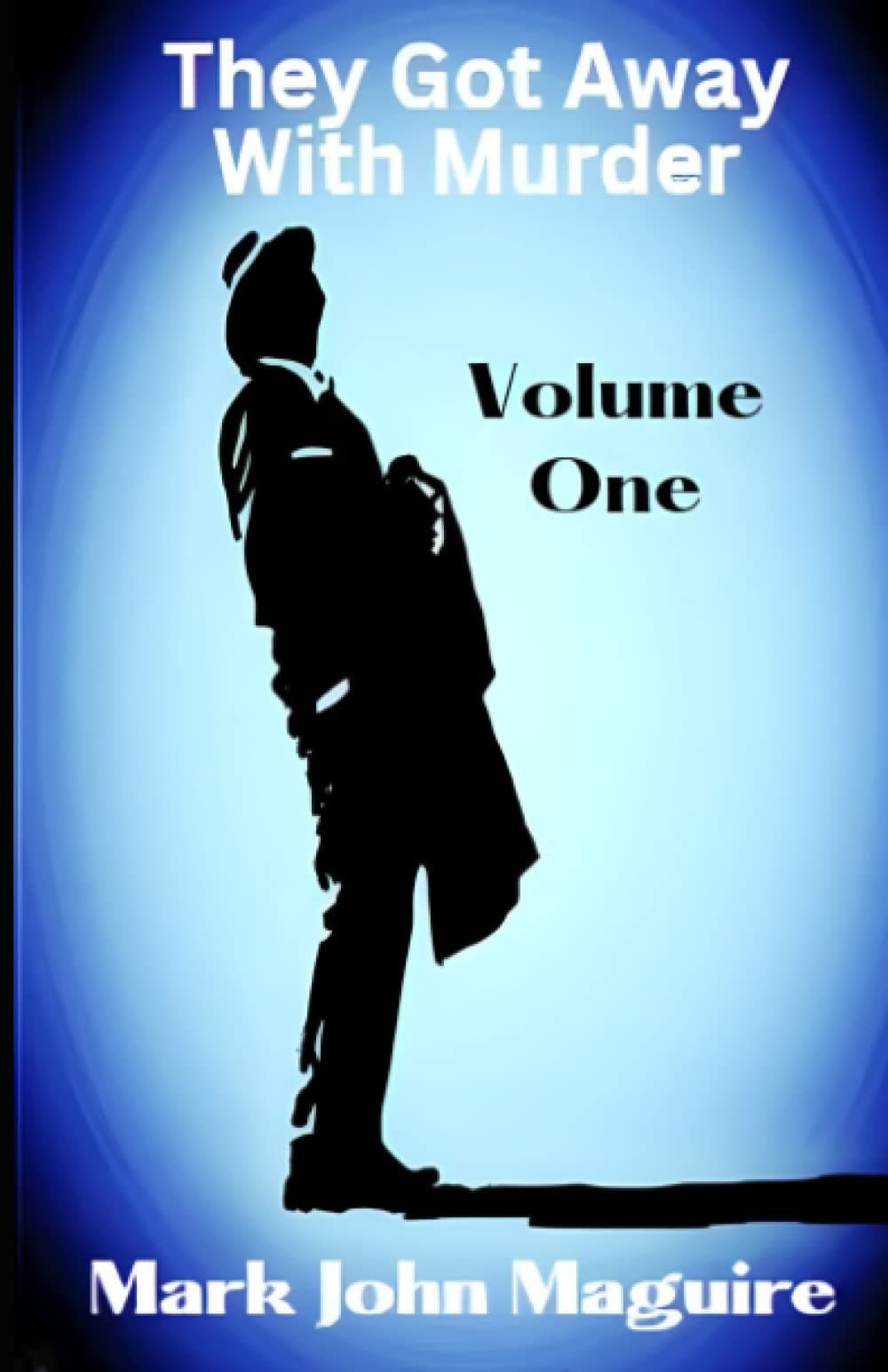 They Got Away With Murder Vol 1