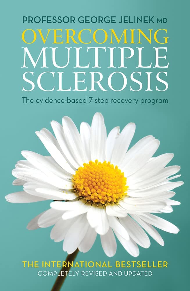 Overcoming Multiple Sclerosis: The Evidence-Based 7 Step Recovery Program