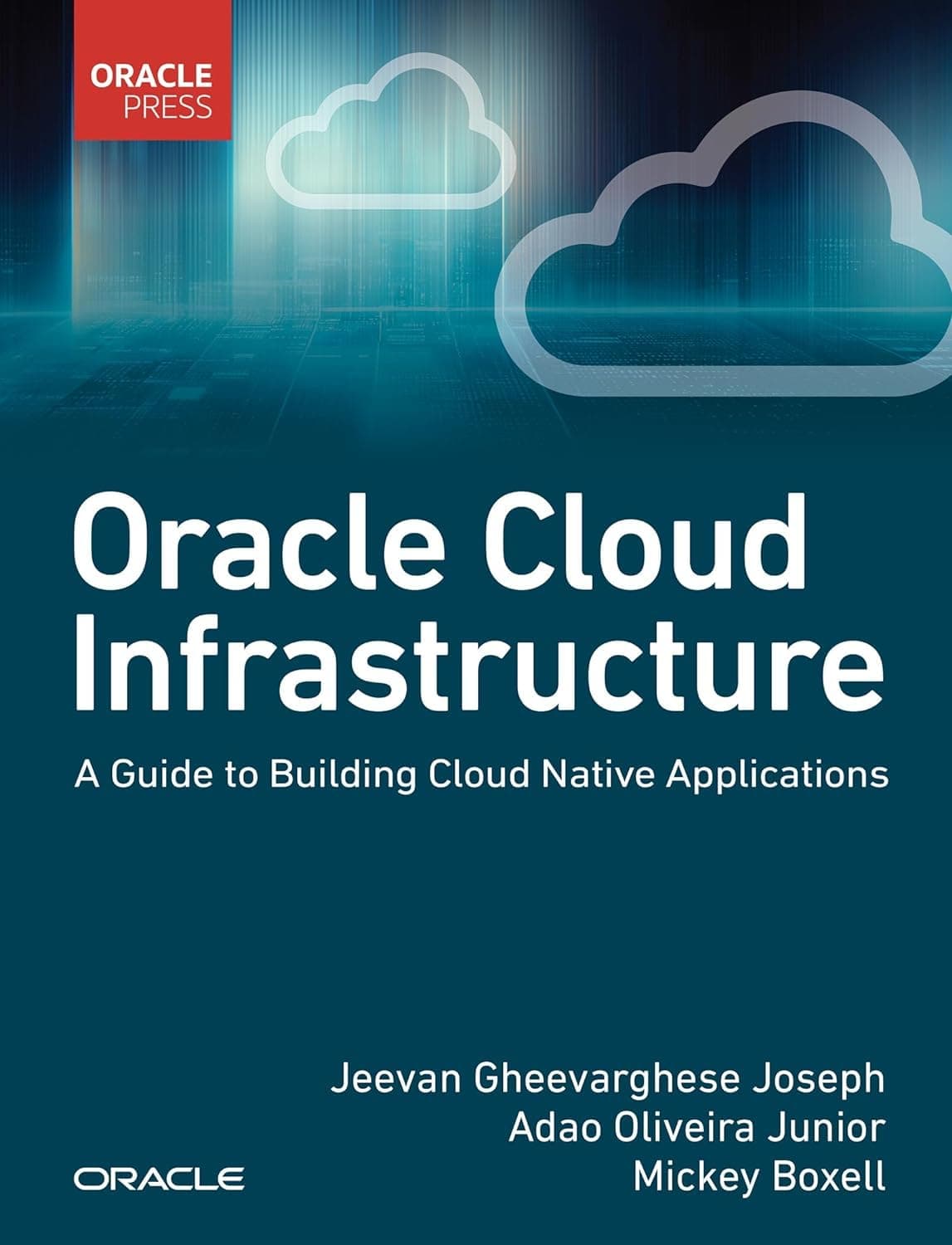 Oracle Cloud Infrastructure - A Guide to Building