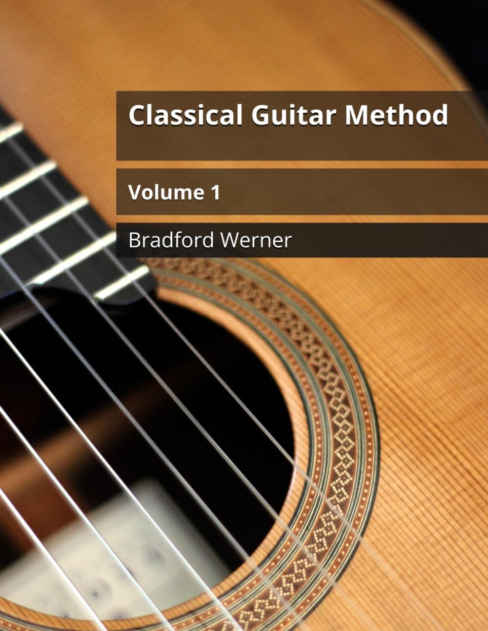 Classical Guitar Method Volume 1: For Beginner Classical or Fingerstyle Guitar Paperback