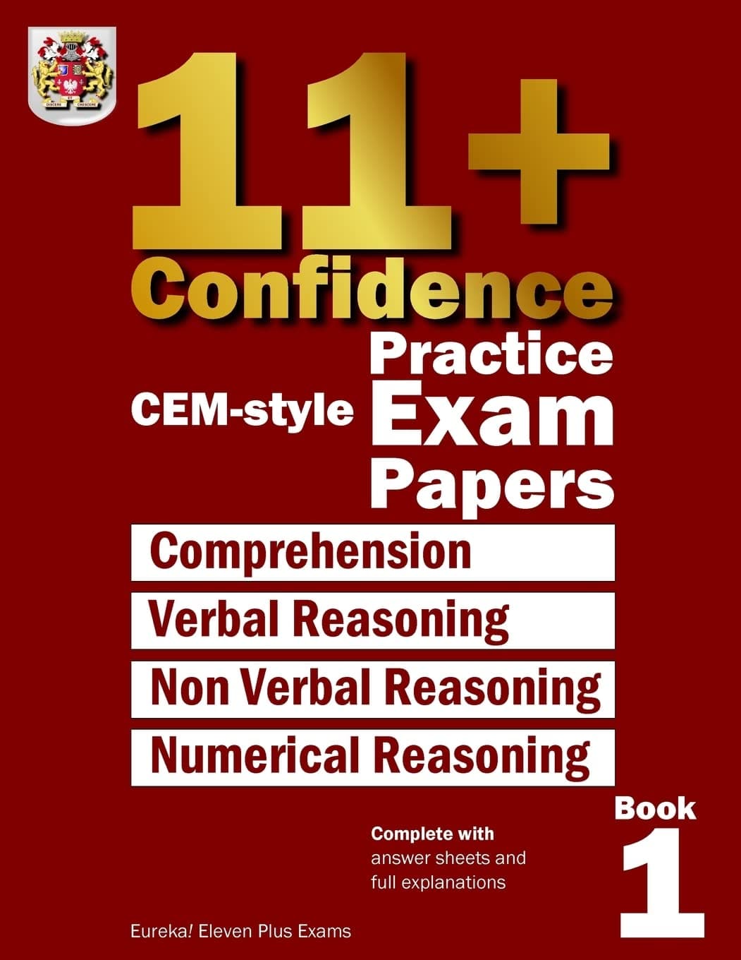 11+ Confidence: CEM-style Practice Exam Papers Book 1: Complete with answers and full explanations: Volume 1