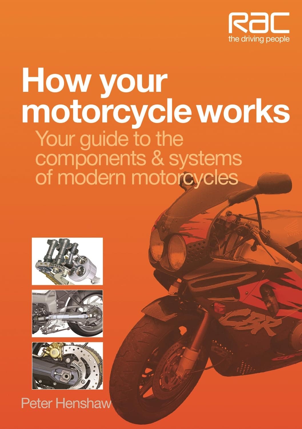 How your motorcycle works: Your guide to the components & systems of modern motorcycles (RAC Handbook)