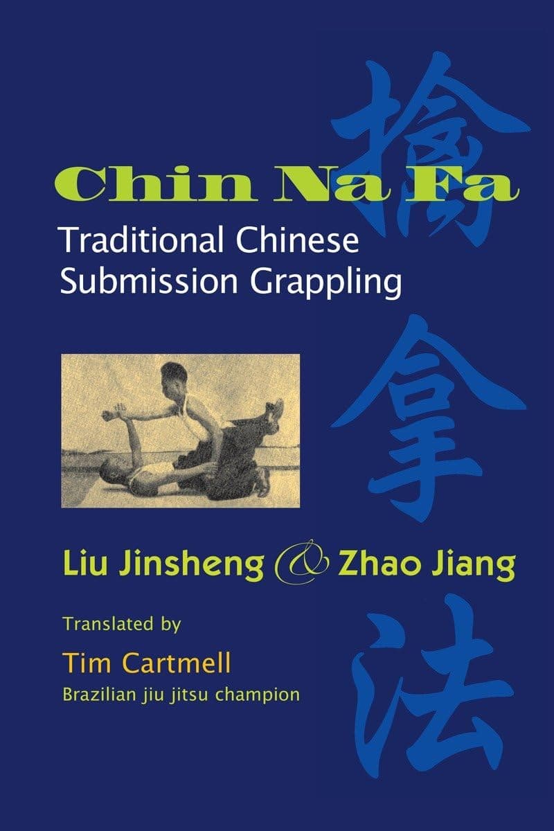 Chi Na Fa: Traditional Chinese Submission Grappling Techniques
