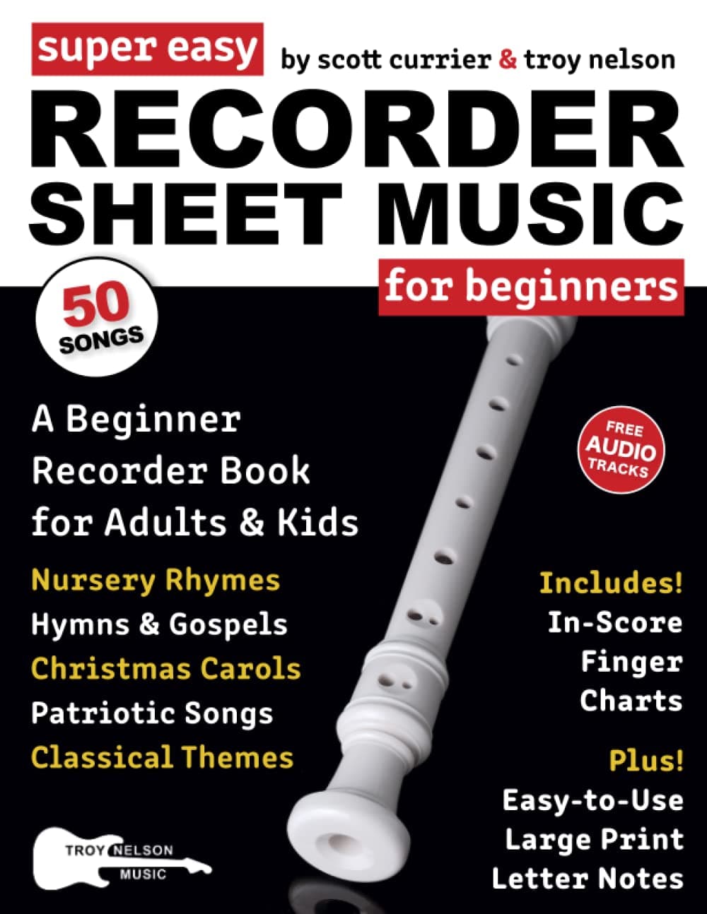 Super Easy Recorder Sheet Music for Beginners: A Beginner Recorder Book for Adults and Kids—50 Songs Include Nursery Rhymes, Christmas Carols, and More! (Large Print Letter Notes Sheet Music)