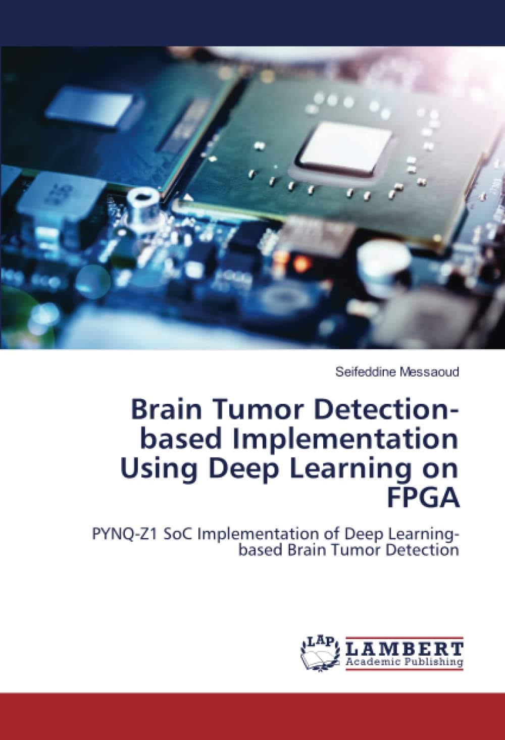 Brain Tumor Detection-based Implementation Using Deep Learning on FPGA: PYNQ-Z1 SoC Implementation of Deep Learning-based Brain Tumor Detection