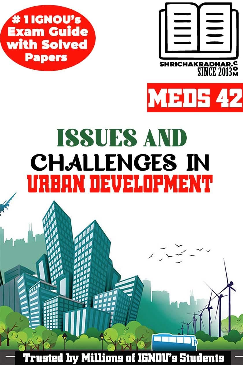 IGNOU MEDS 42 Help Book Issues and Challenges in Urban Planning and Development IGNOU Study Notes with Sample Solved Question Papers (Revised) IGNOU MAUS, MADVS, MACSR, PGDUPDL, MA (Urban Studies)