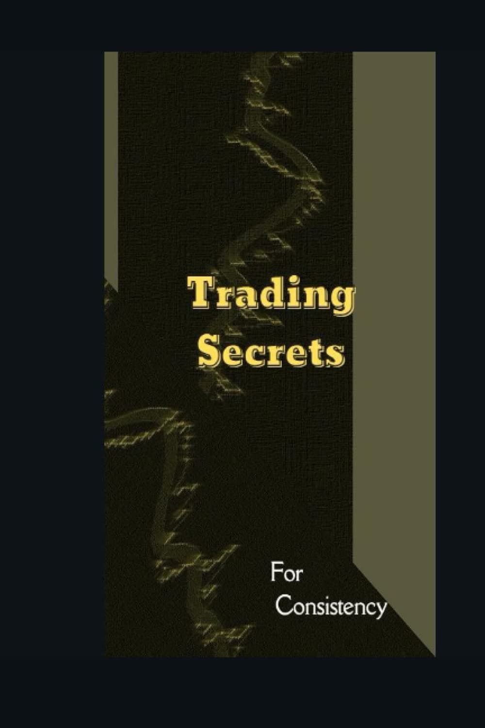 Trading Secrets For Consistent Profits: Peter Leyland Jr