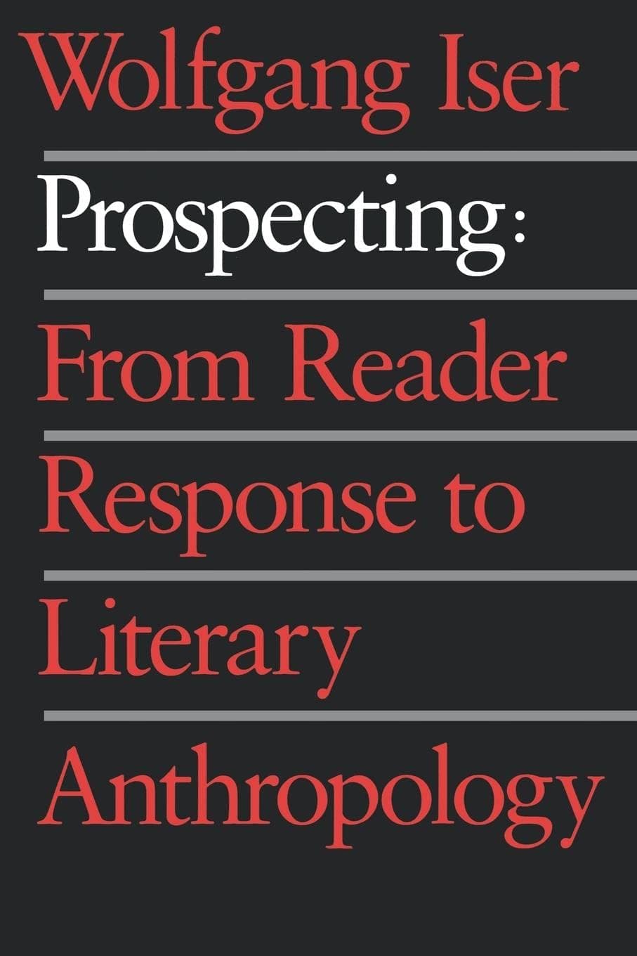 Prospecting: From Reader Response to Literary Anthropology