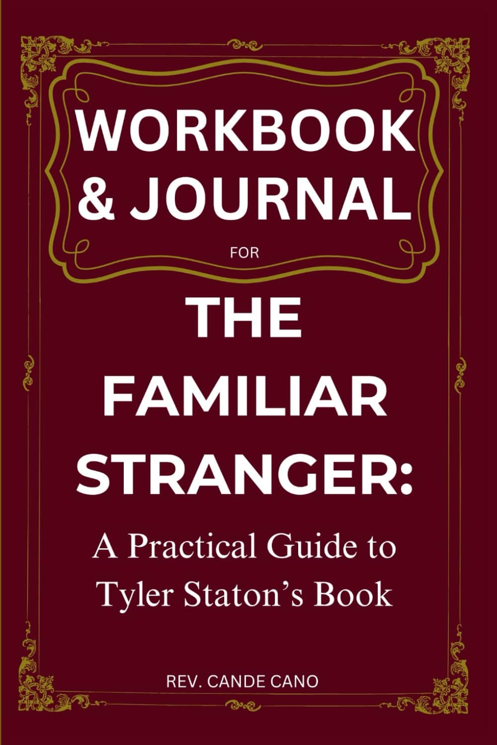 Workbook & Journal for The Familiar Stranger: A Practical Guide to Tyler Staton’s Book Paperback – March 19, 2025