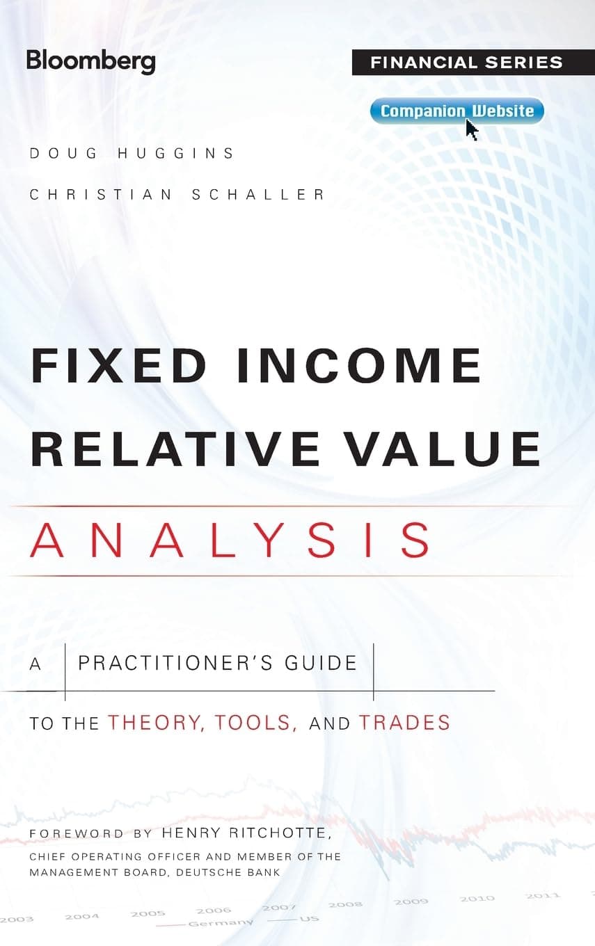 Fixed Income Relative Value Analysis, + Website: A Practitioners Guide to the Theory, Tools, and Trades (Bloomberg Financial) Hardcover – 23 May 2013