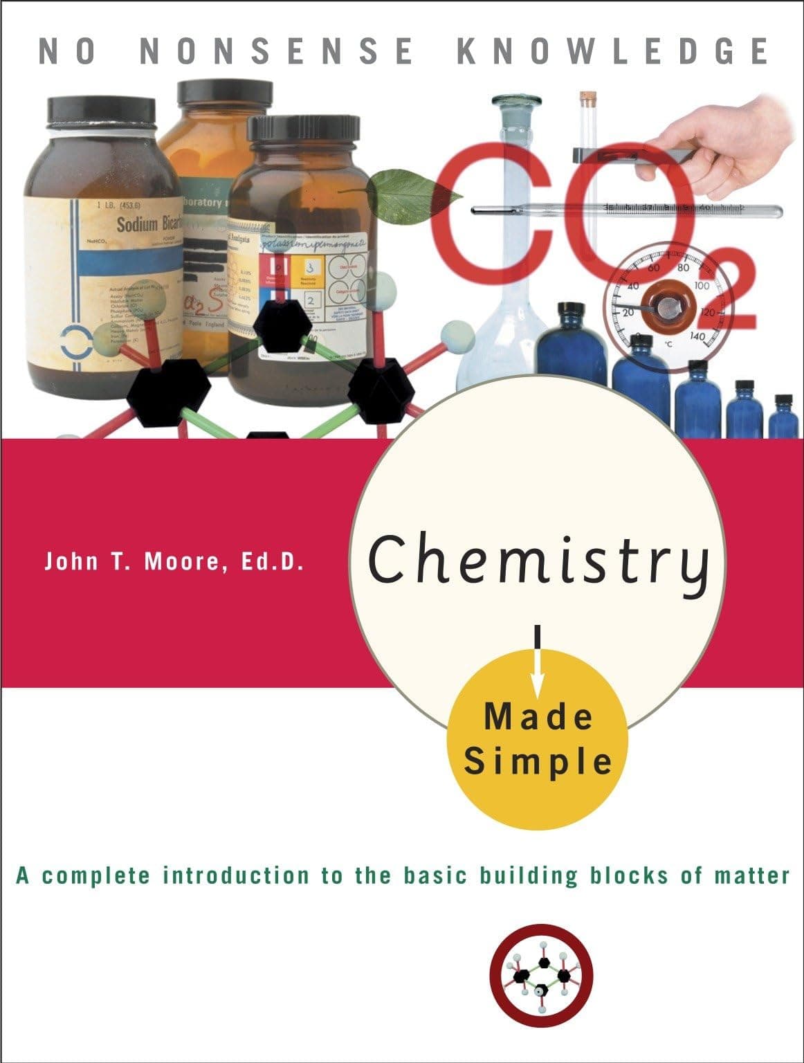 Chemistry Made Simple: A Complete Introduction to the Basic Building Blocks of Matter Paperback – January 11, 2005