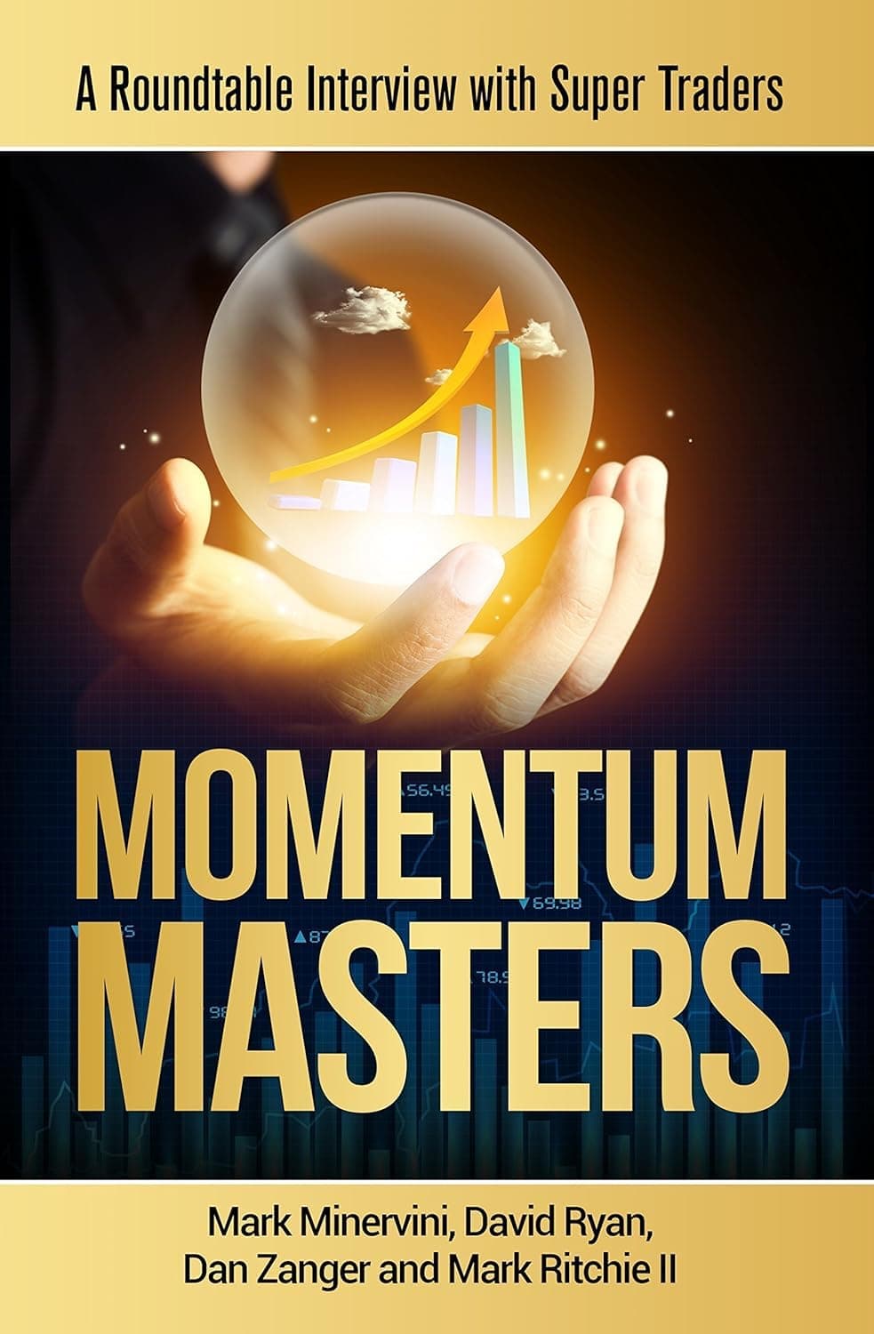 Access Publishing Group, LLC Momentum Masters: A Roundtable Interview with Super Traders with Minervini, Ryan, Zanger & Ritchie II