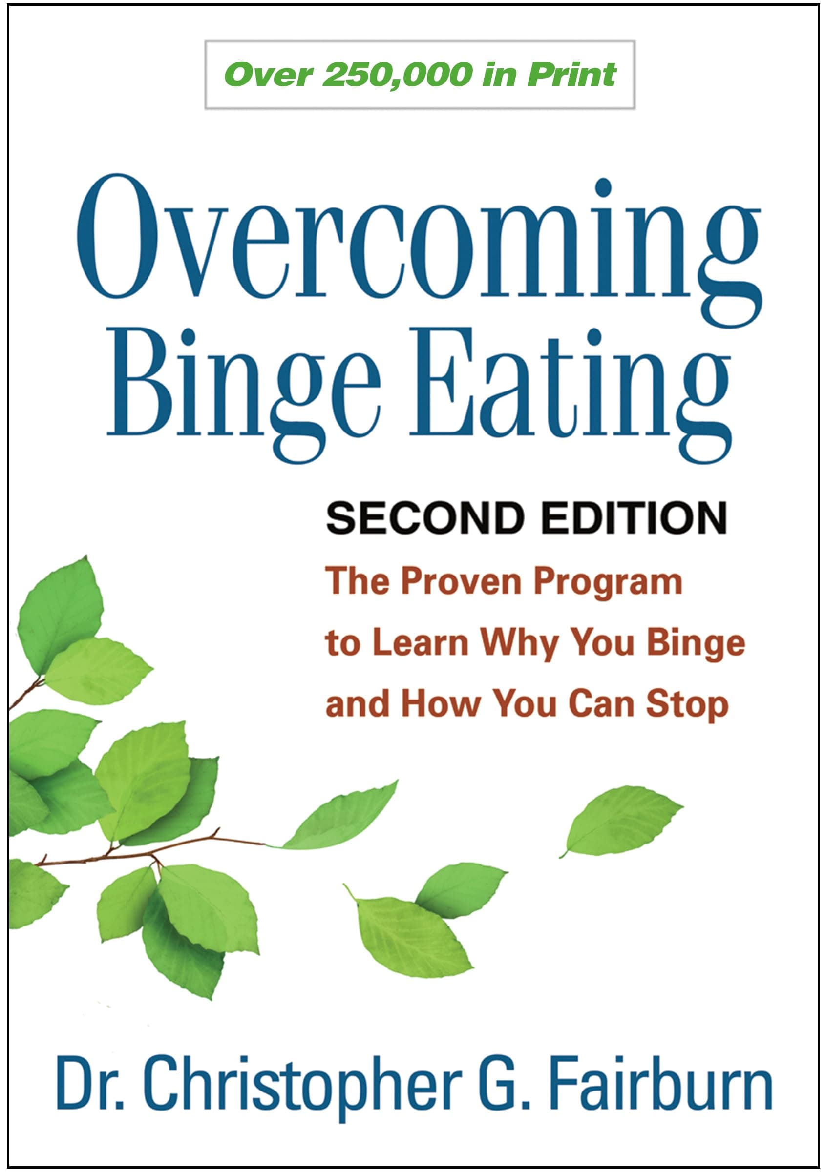 Overcoming Binge Eating, Second Edition: The Proven Program to Learn Why You Binge and How You Can Stop Paperback – Illustrated, 9 August 2013
