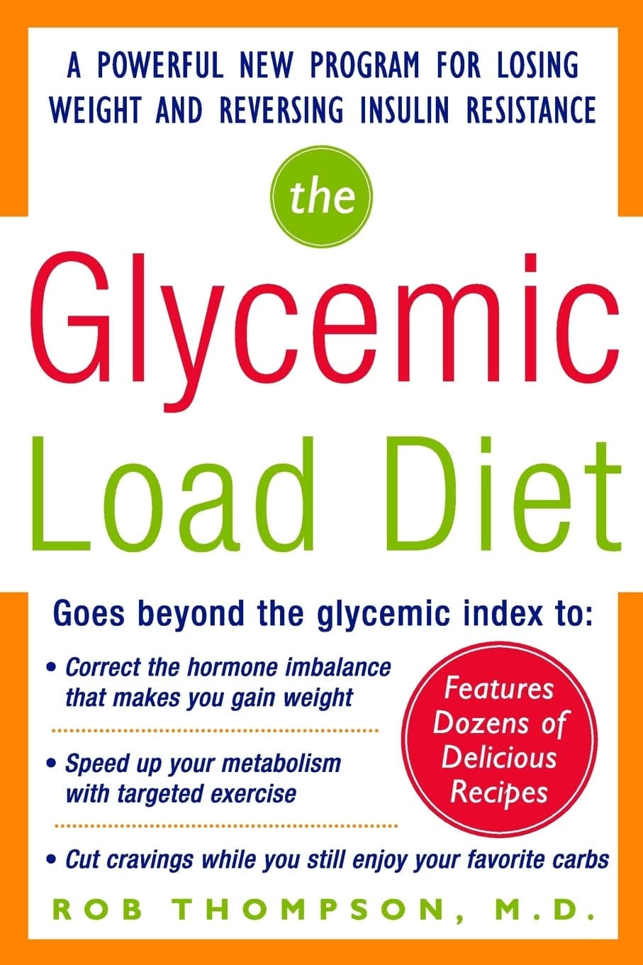 The Glycemic-Load Diet: A powerful new program for losing weight and reversing insulin resistance