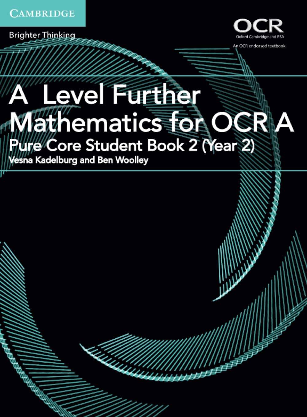 A Level Further Mathematics for OCR A Pure Core Student Book 2 (Year 2)