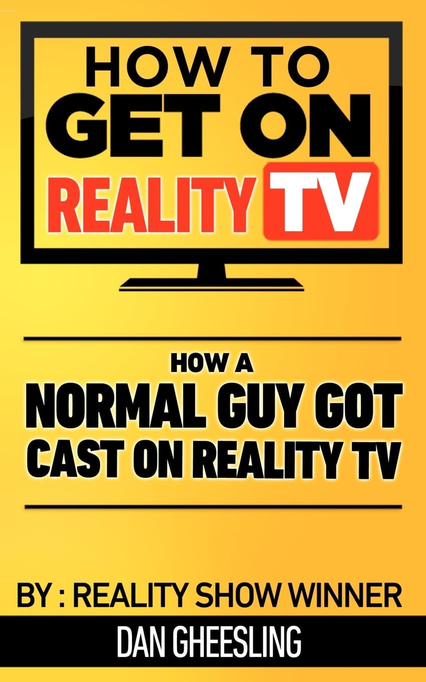 How To Get On Reality TV: How A Normal Guy Got Cast On Reality TV: The four year journey of a normal guy's journey to getting cast on Reality TV. Paperback – December 3, 2012