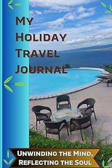 My Holiday Travel Journal: Unwinding the Mind, Reflecting the Soul: Nice gift for teens and adults love to travel during holidays Paperback – January 21, 2025