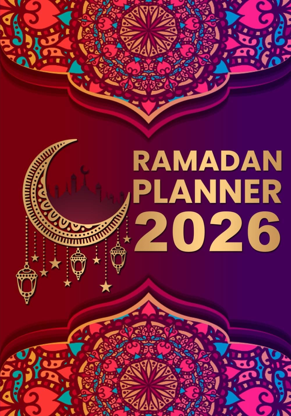 Ramadan Planner: 30-days Guided Journal for Making The Most Out Of Ramadan Daily Planning with Prayer/Salah Tracker, Imaan Boosters, Qur’an Tracker with Verse(s), Surah(s), and Juz(s)
