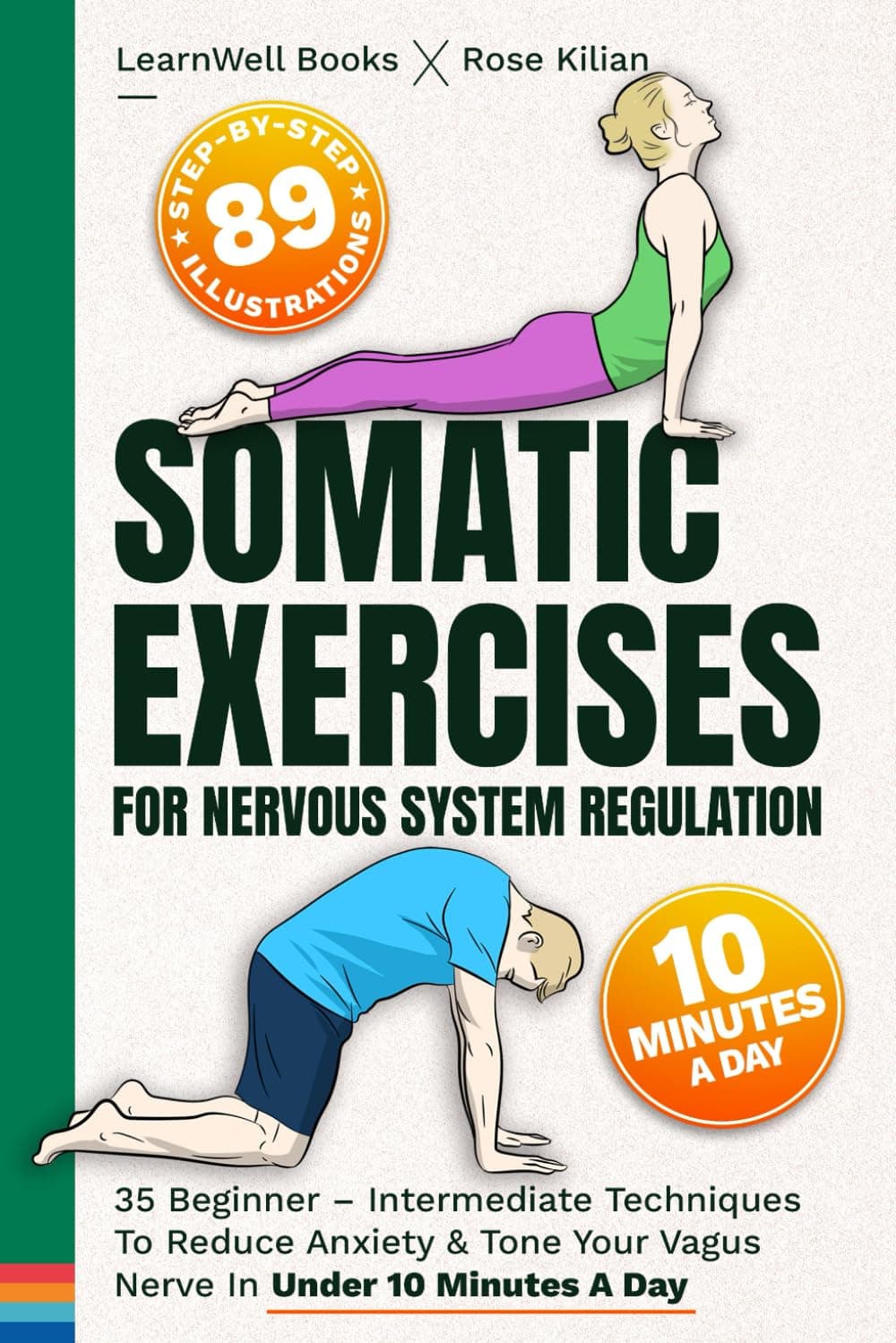 Somatic Exercises For Nervous System Regulation: 35 Beginner - Intermediate Techniques To Reduce Anxiety & Tone Your Vagus Nerve In Under 10 Minutes A Day