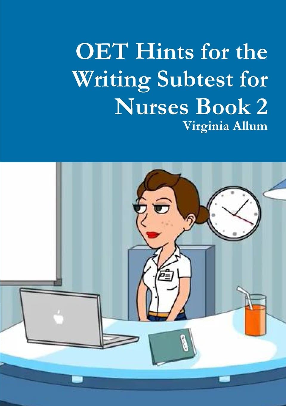 Oet Hints for the Writing Subtest for Nurses Book 2 Paperback – 5 January 2016