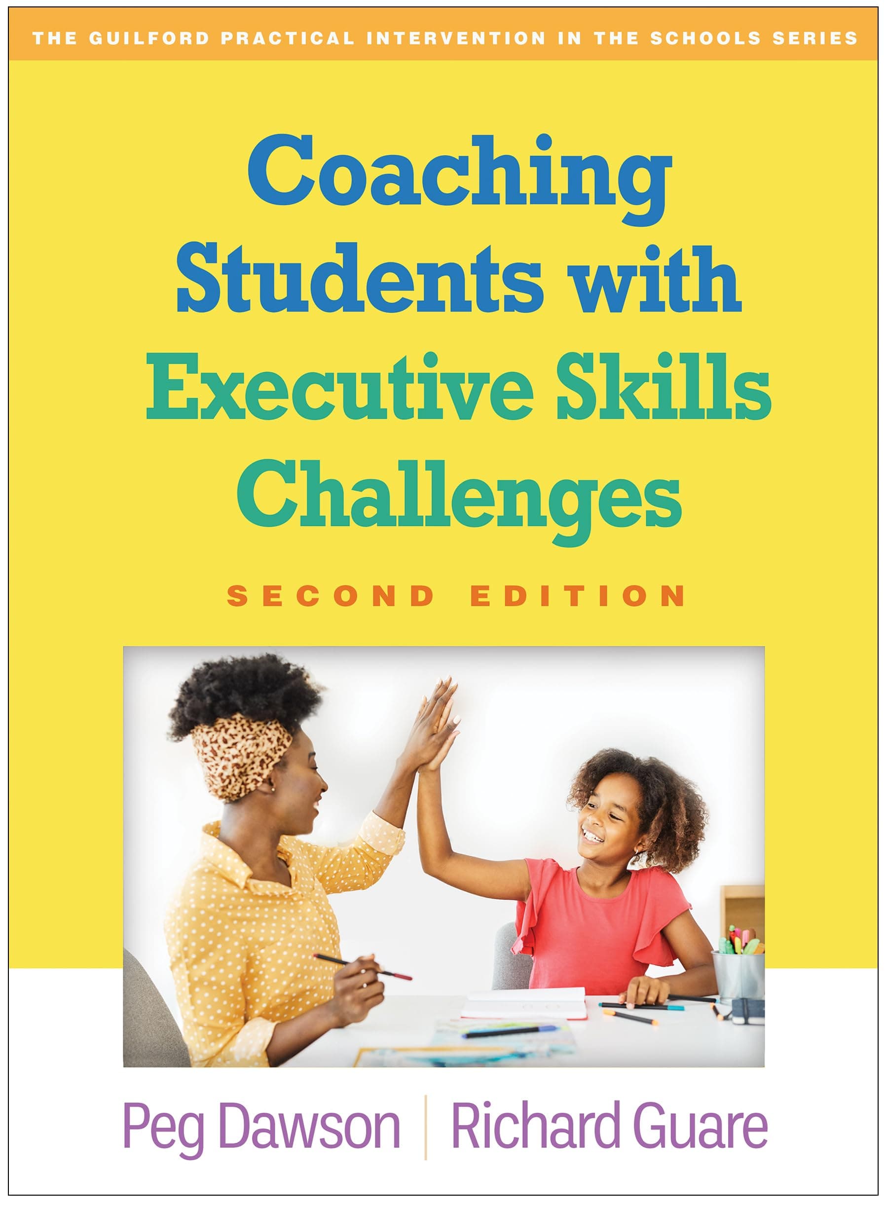 Coaching Students with Executive Skills Challenges (The Guilford Practical Intervention in the Schools Series)