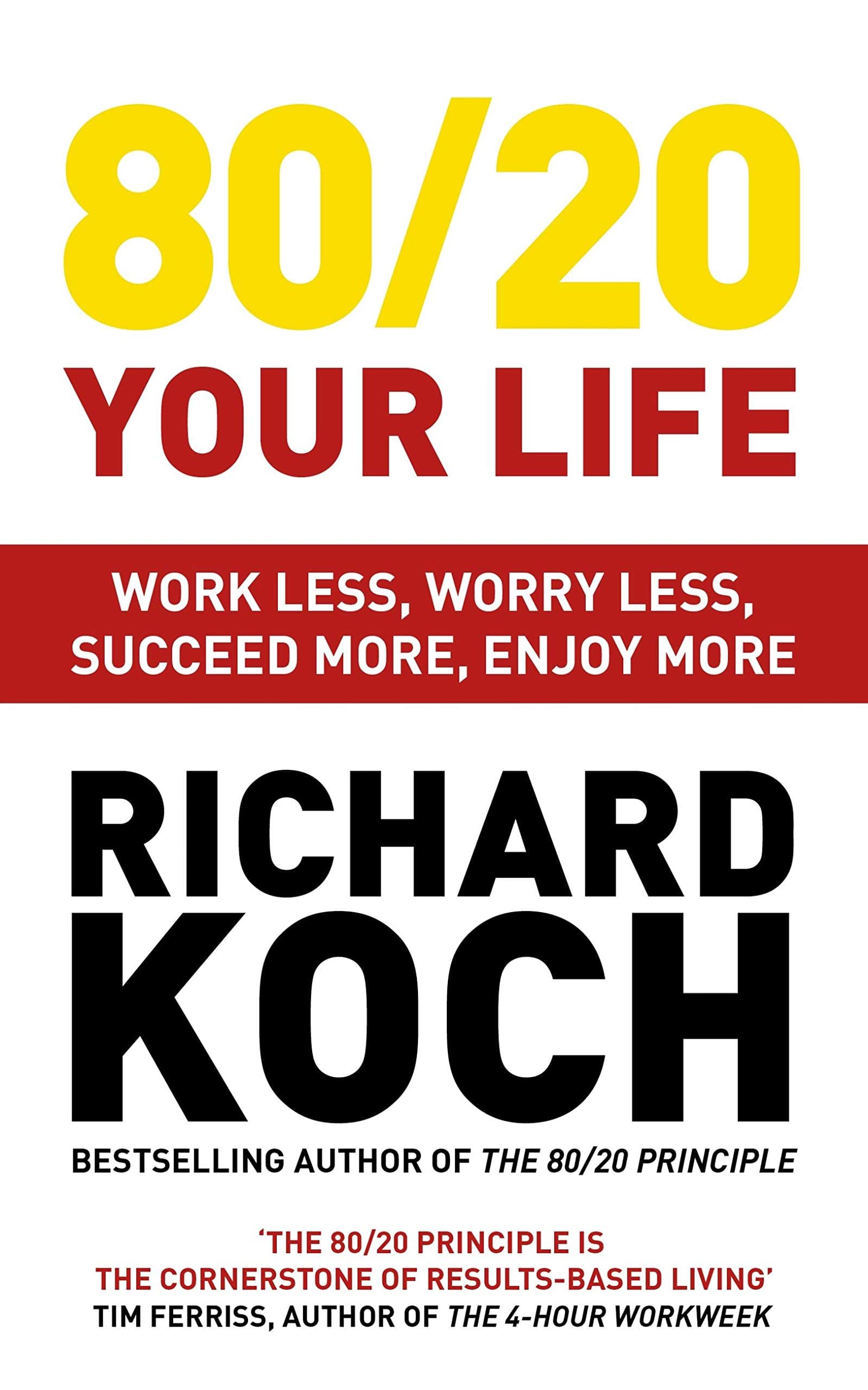80/20 Your Life: Work Less, Worry Less, Succeed