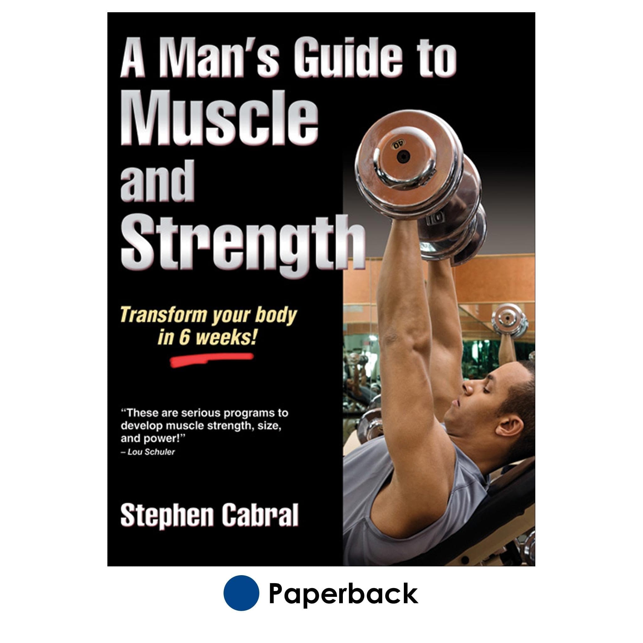 A Man's Guide to Muscle and Strength