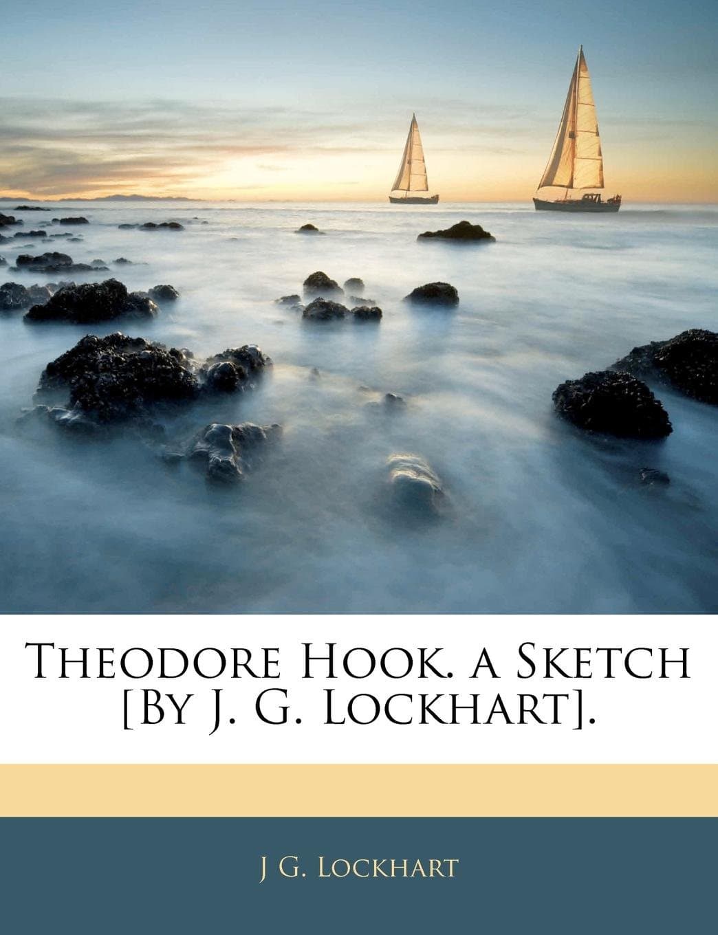 Theodore Hook. a Sketch [By J. G. Lockhart].