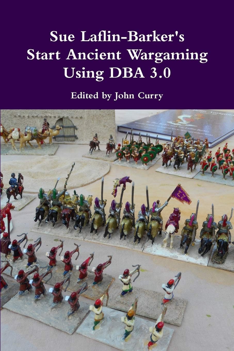 Sue Laflin-Barker's Start Ancient Wargaming Using Dba 3.0 Paperback – February 15, 2015