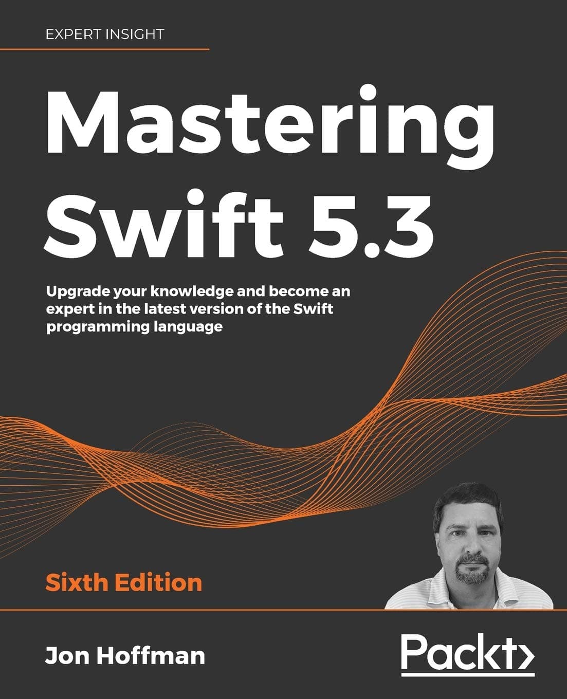 - Mastering Swift 5.3: Upgrade your knowledge and become an expert in the latest version of the Swift programming language, 6th Edition