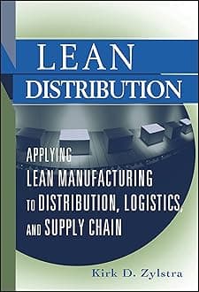 Lean Distribution: Applying Lean Manufacturing to Distribution, Logistics, and Supply Chain Hardcover – Big Book, 22 November 2005