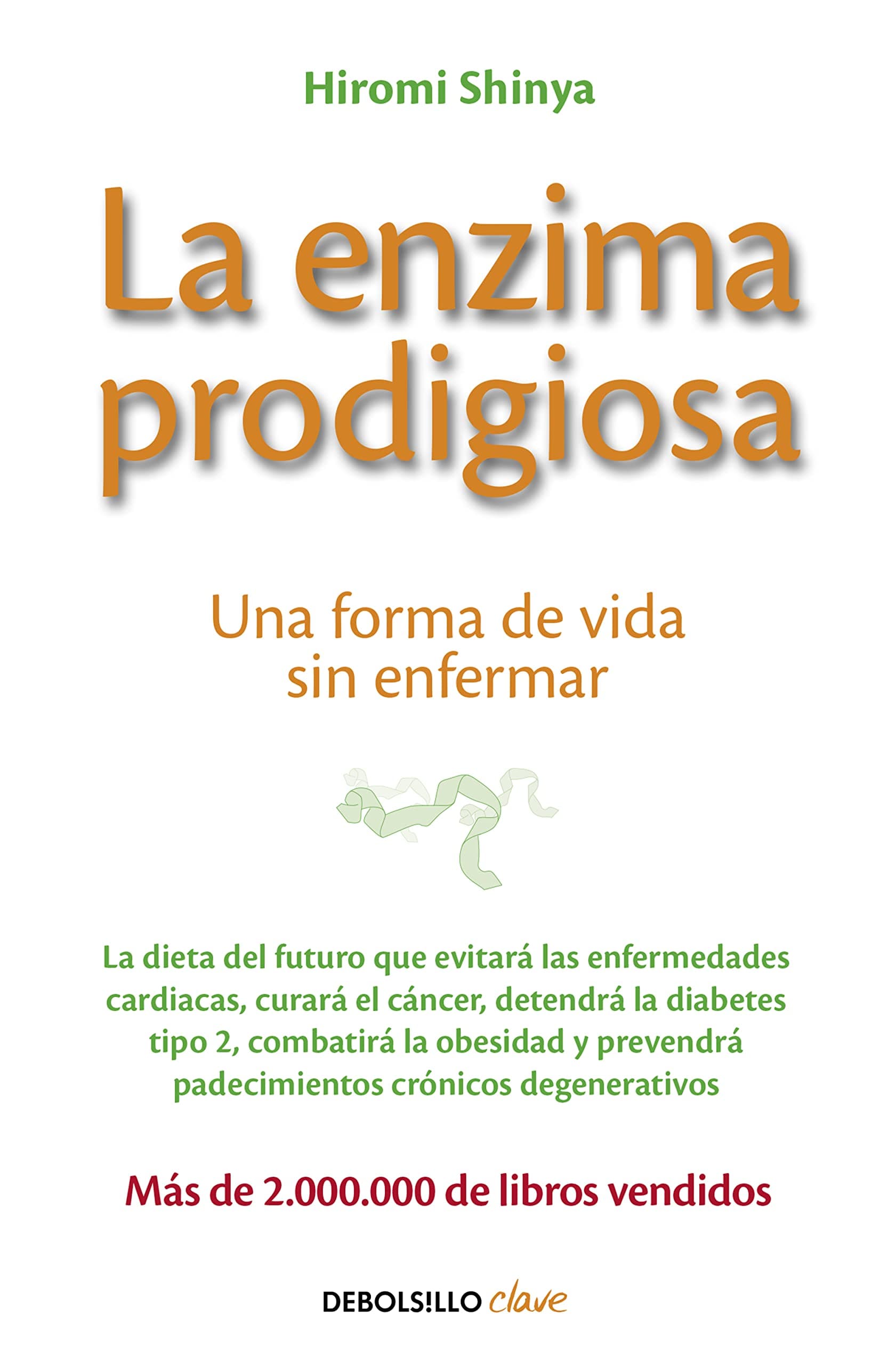 La enzima prodigiosa / The Enzyme Factor: How to Live Long and Never Be Sick (Spanish Edition)