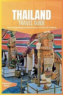 Thailand Travel Guide 2024: The Ultimate Book To Discovering The Best Of Thailand Paperback – 31 Aug. 2023
