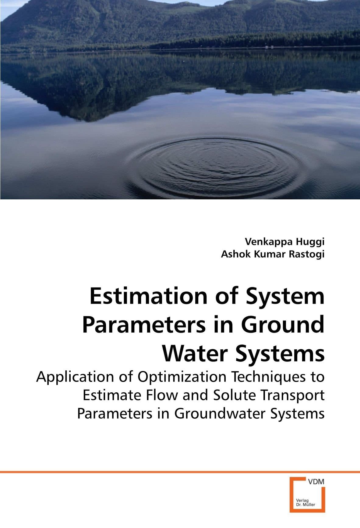 Estimation of System Parameters in Ground Water Systems: Application of Optimization Techniques to Estimate Flow and Solute Transport Parameters in Groundwater Systems