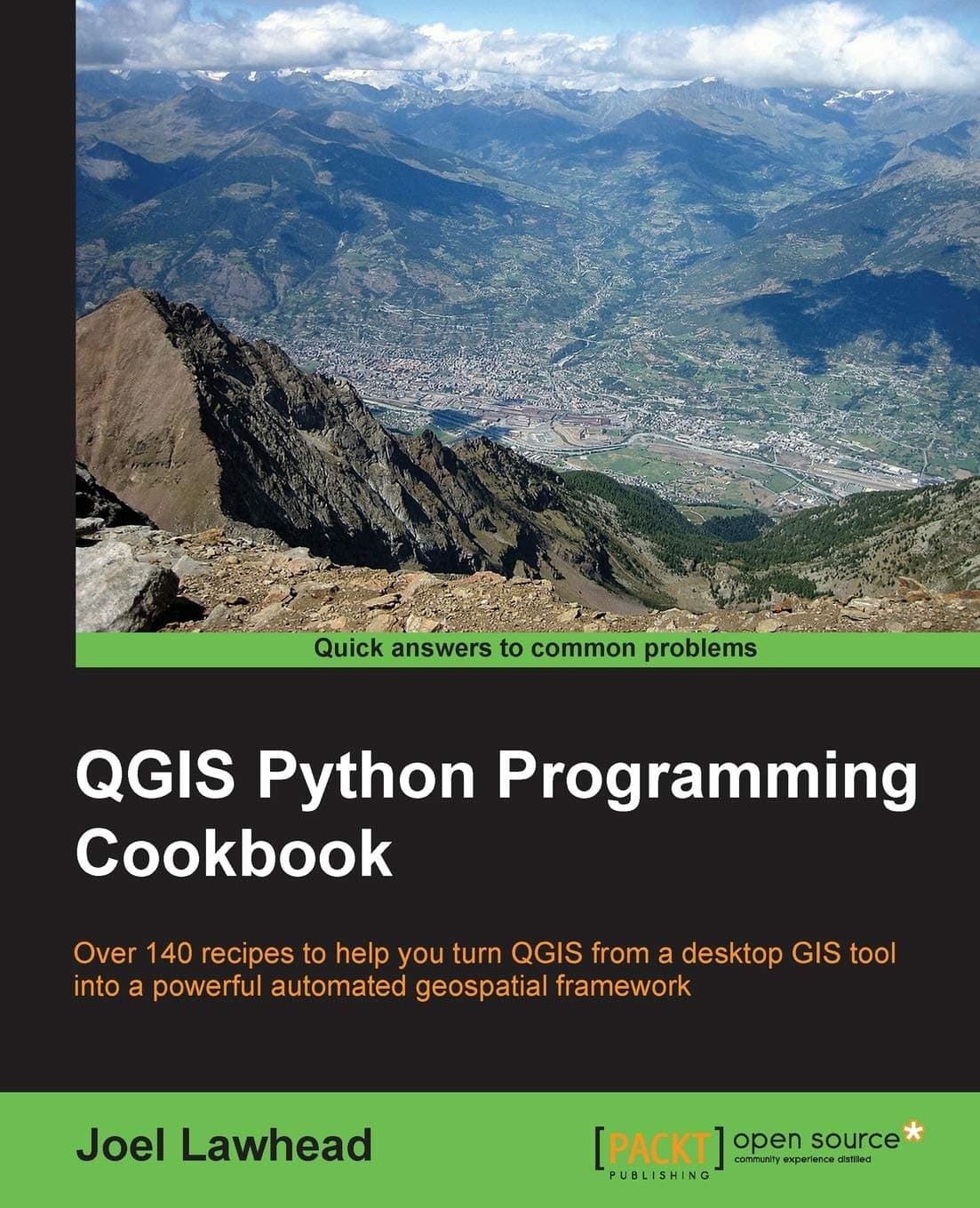 QGIS Python Programming Cookbook: Over 140 Recipes to Help You Turn Qgis from a Desktop Gis Tool into a Powerful Automated Geospatial Framework
