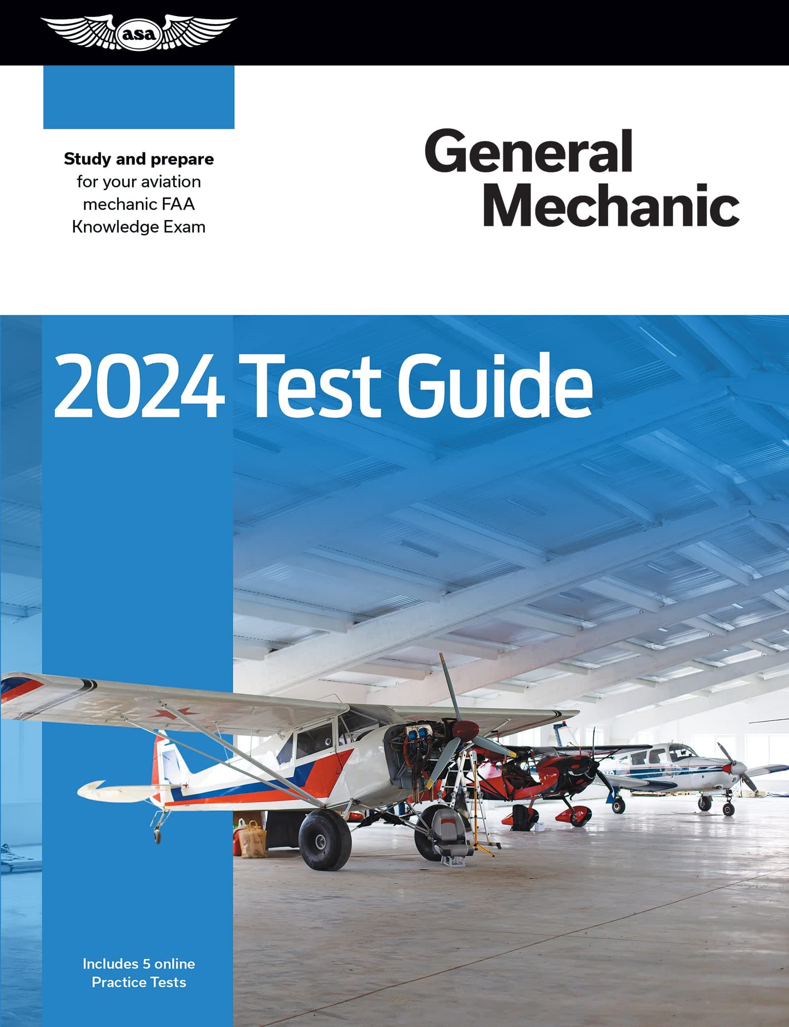 General Mechanic Test Guide 2024: Study and Prepare for Your Aviation Mechanic FAA Knowledge Exam (Asa Test Prep) Paperback – October 31, 2023
