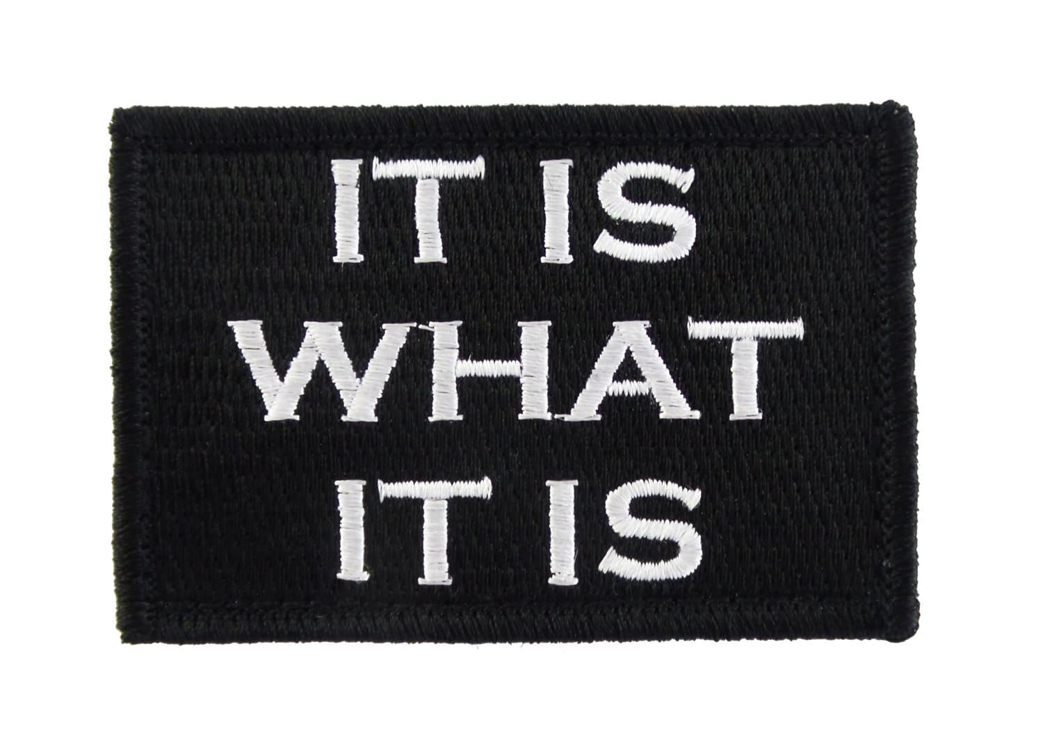 It is What It Is Tactical Funny Hook and Loop Fully Embroidered Morale Tags Patch (Black and White)
