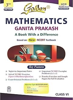 Golden Mathematics Based on NEW NCERT Ganita Prakash For Class 6 | For CBSE 2027 Exams |Summary | Solved NCERT Textual Questions | Sample Question Papers | Includes Objective Type Question Bank | MCQs