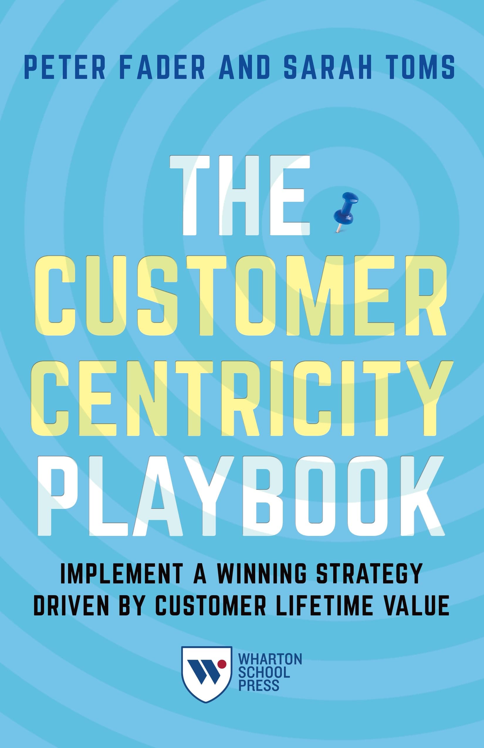 Wharton School Press The Customer Centricity Playbook: Implement a Winning Strategy Driven by Customer Lifetime Value