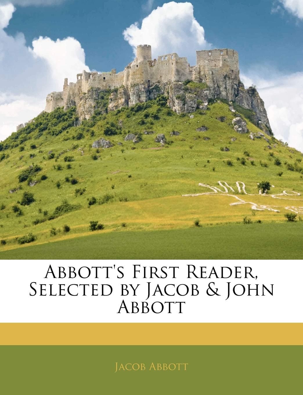 Abbott's First Reader, Selected by Jacob & John Abbott