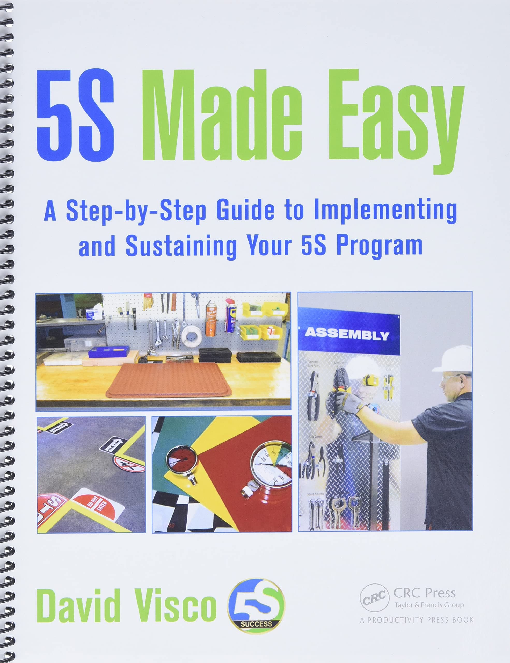 5S Made Easy: A Step-by-Step Guide to Implementing and Sustaining Your 5S Program