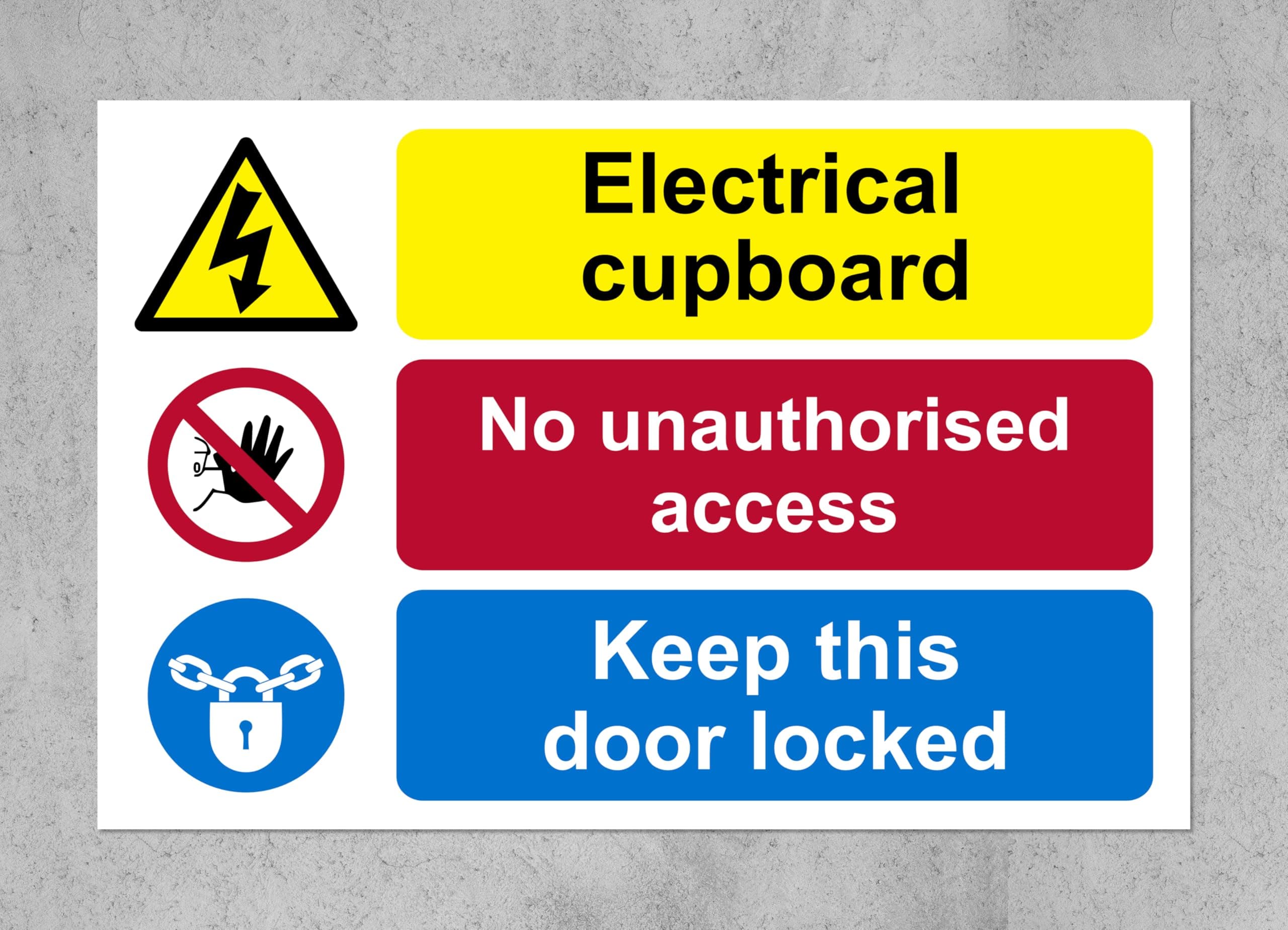 – Electrical cupboard, no unauthorised access Keep this door locked safety sign - 1.2mm Rigid plastic 300mm x 200mm