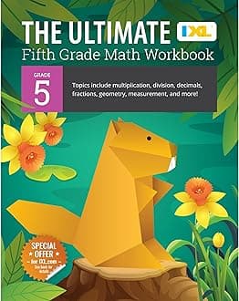 The Ultimate Fifth Grade Math Workbook: Topics Include Multiplication, Division, Decimals, Fractions, Geometry, Measurement, and More! (IXL Ultimate Workbooks)