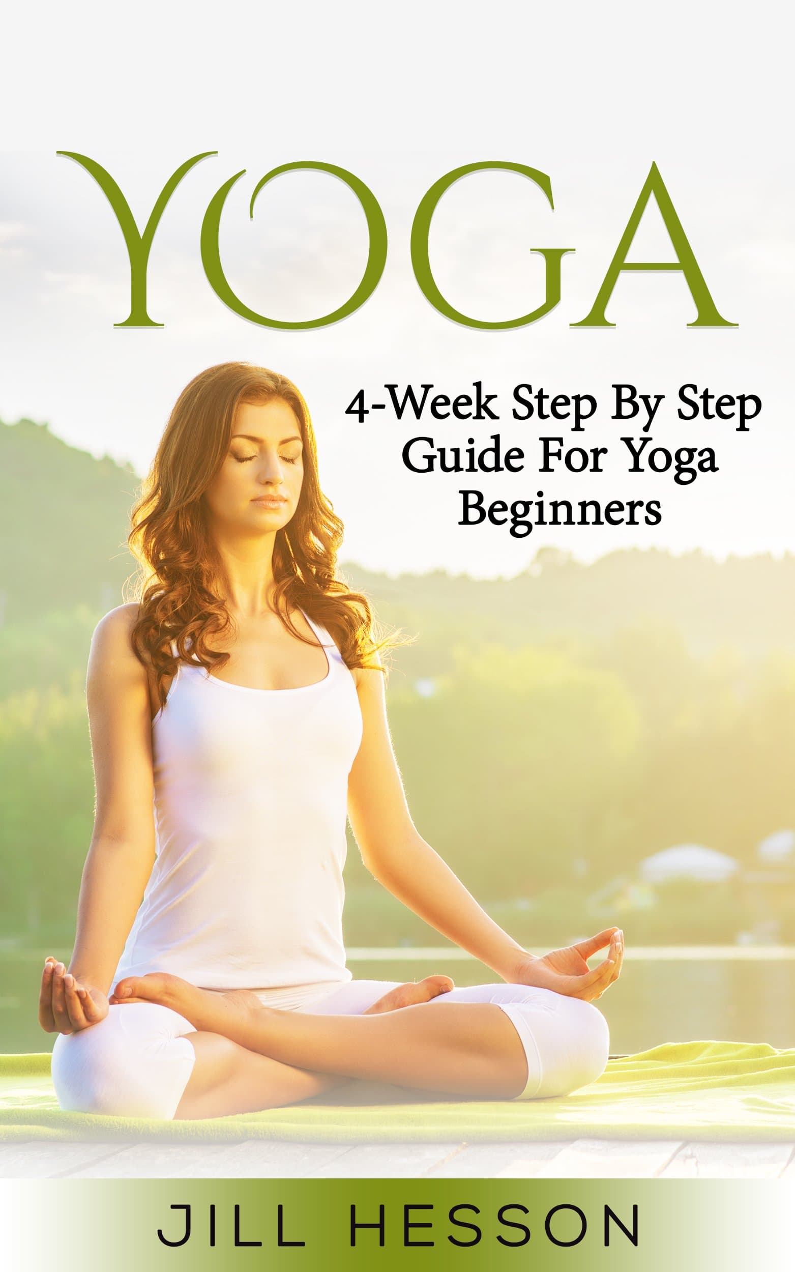Yoga: 4-Week Step By Step Guide for Beginners Kindle Edition