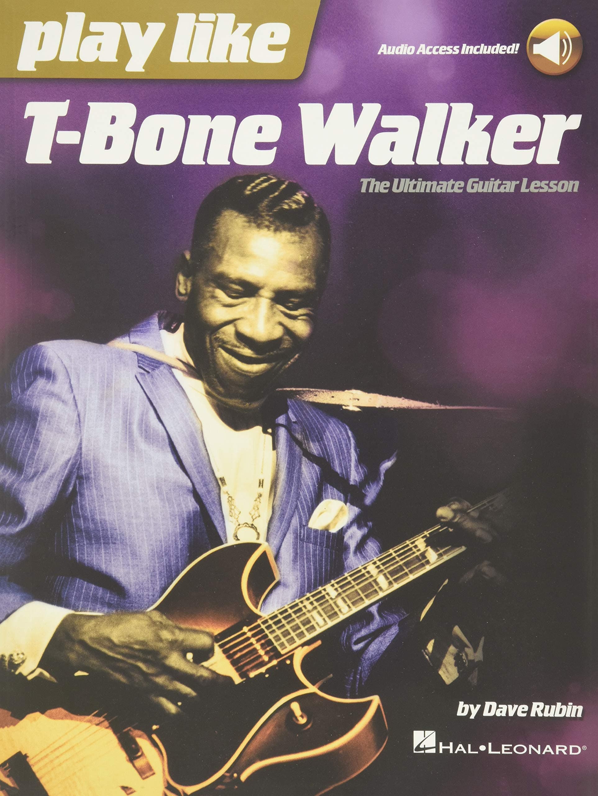 Play Like T-bone Walker: The Ultimate Guitar Lesson - Includes Downloadable Audio