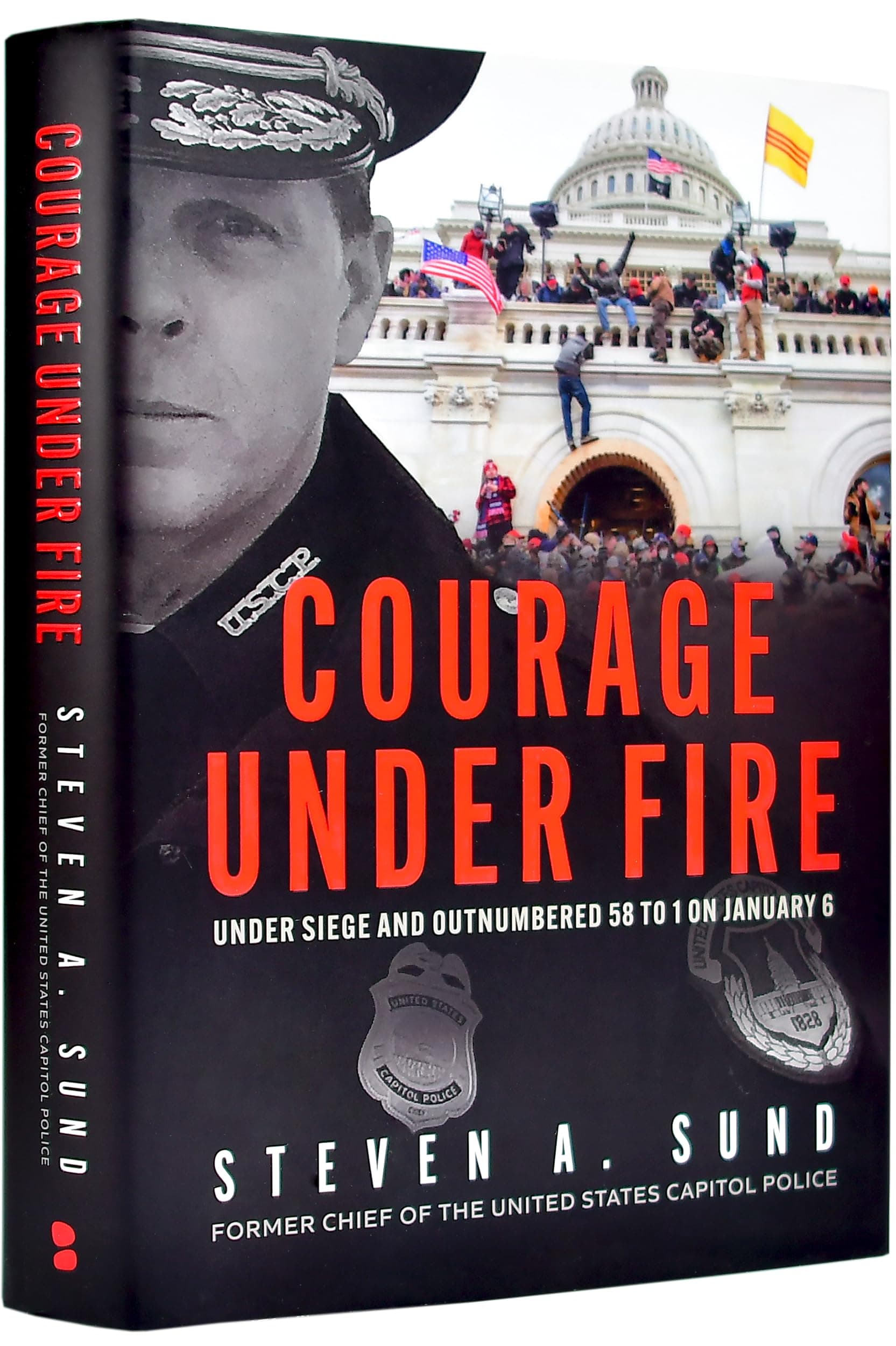 Courage Under Fire: The Definitive Account from Inside the Capitol on January 6
