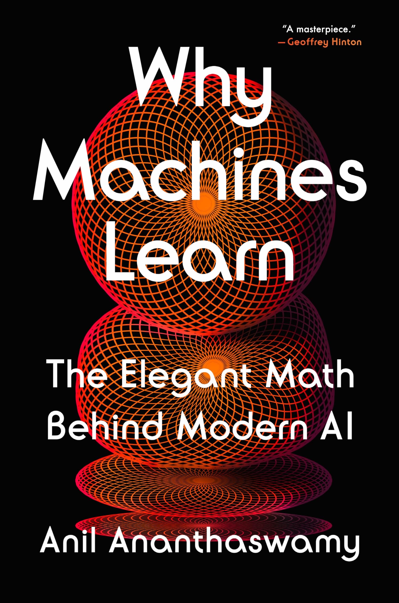 Why Machines Learn: The Elegant Math Behind Modern AI Hardcover – July 16, 2024