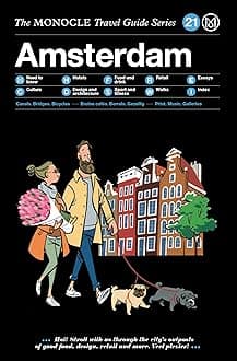 The Monocle Travel Guide to Amsterdam: The Monocle Travel Guide Series