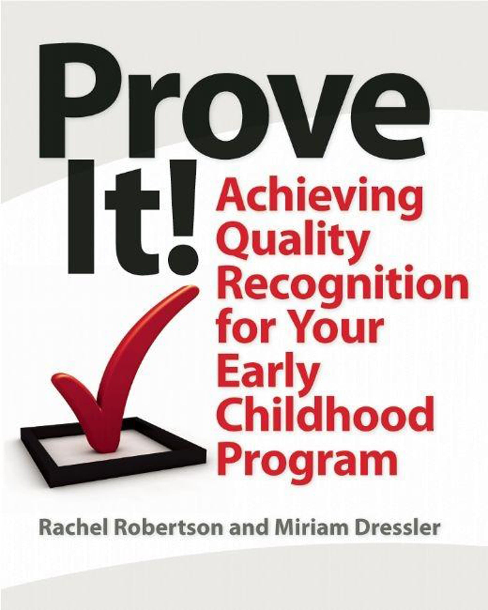 Prove It!: Achieving Quality Recognition for Your Early Childhood Program