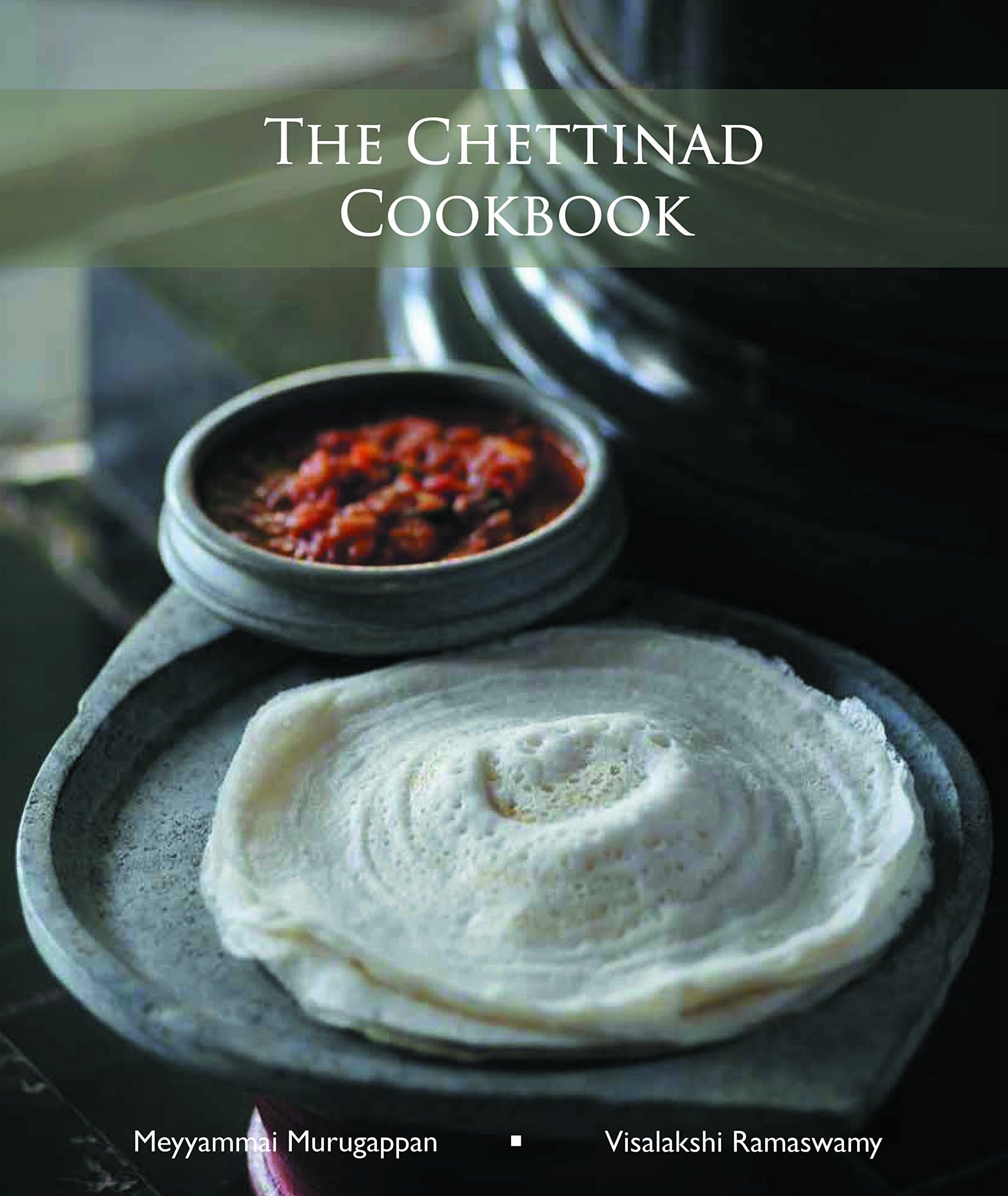 The Chettinad Cookbook (First Edition, 2014)